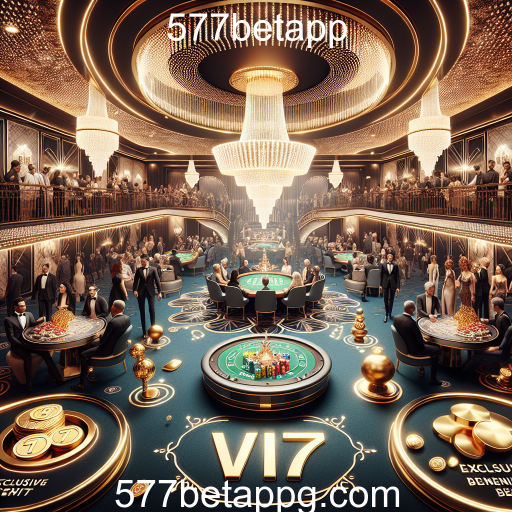 Experimente o Exclusivo Mundo VIP da 577betapp